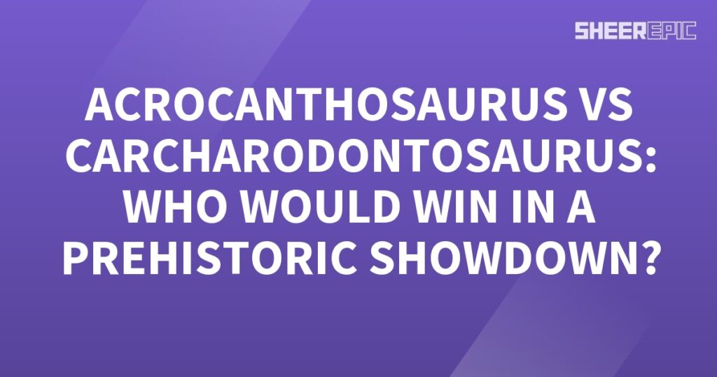 A purple background with the words Carcharodontosaurus vs Acrocanthosaurus - a prehistoric showdown.