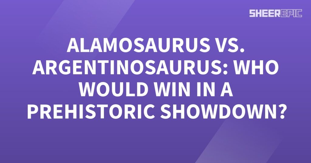 A prehistoric showdown between Alamosaurus and Argentinosaurus, who won?