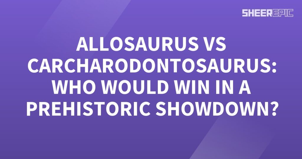 A prehistoric showdown between Allosaurus and Carcharodontosaurus.