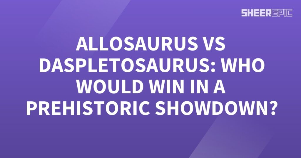 In the ultimate Prehistoric Showdown, the formidable Allosaurus faces off against its rival predator Daspletosaurus.