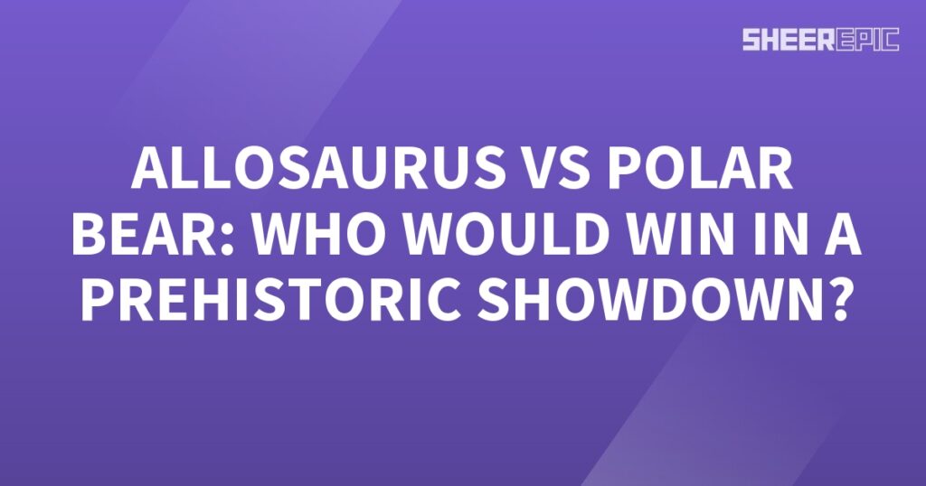 In a prehistoric showdown, who would emerge victorious - the Allosaurus or the polar bear?