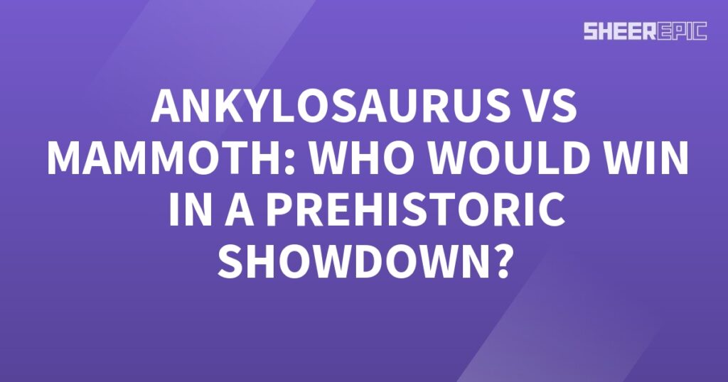 A purple background with white text, featuring a prehistoric showdown between an Ankylosaurus and a Mammoth.