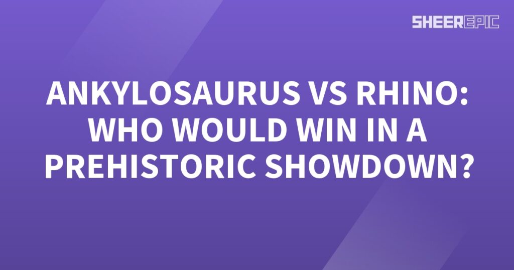 Ankylosaurus and Rhino face off in a prehistoric showcase - who will emerge victorious?