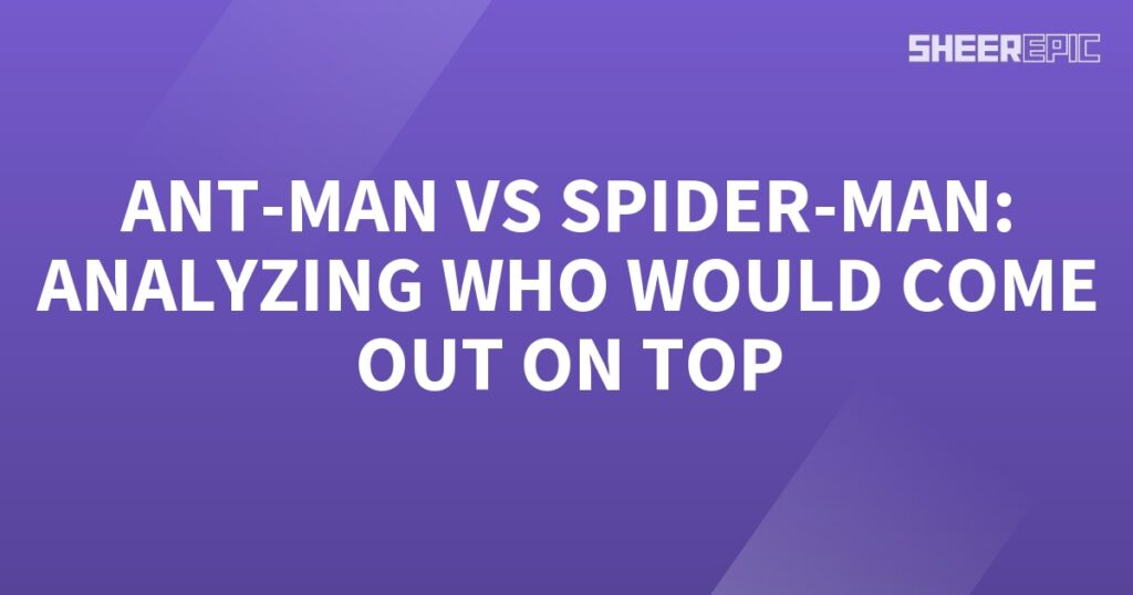 Analyzing the superhero clash between Ant-Man and Spider-Man.