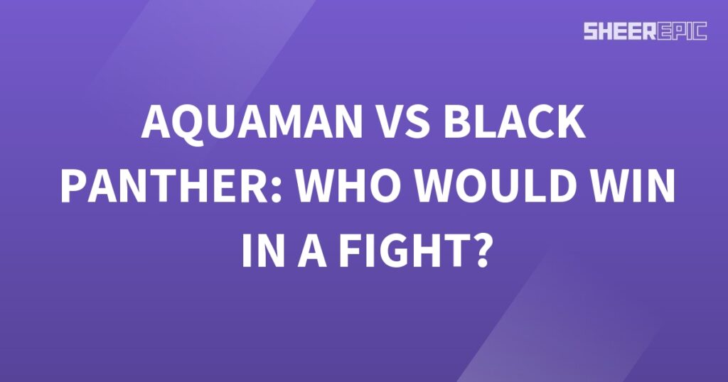 Aquaman and Black Panther, two iconic superheroes, engage in an epic fight to determine who would emerge victorious.