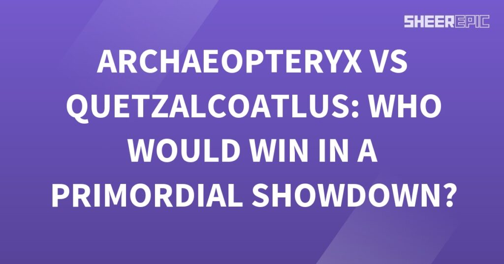 Archaeopteryx vs Quetzalcoatlus who would win in a primal showdown.