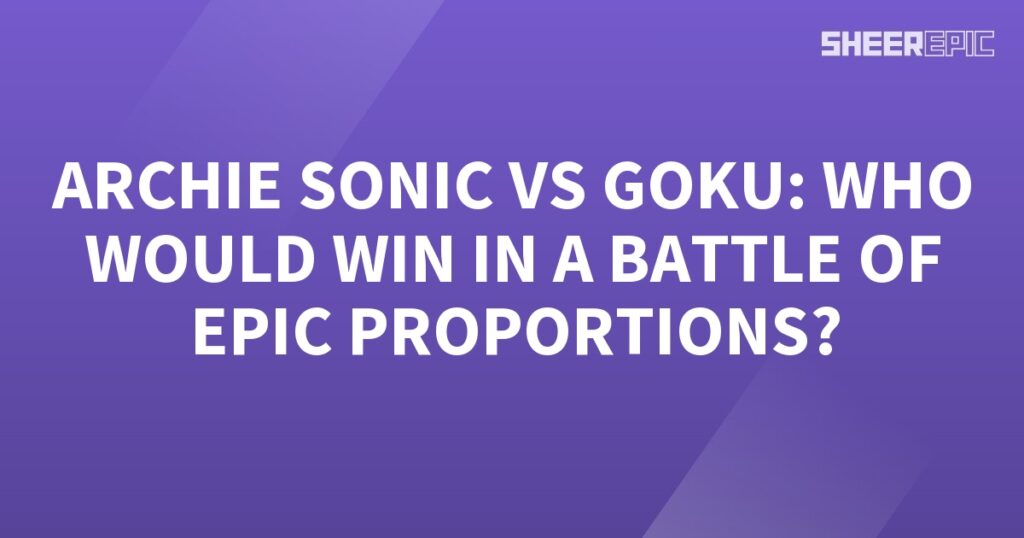 Archie Sonic battles Goku in an epic face-off! Which powerful character will emerge victorious?