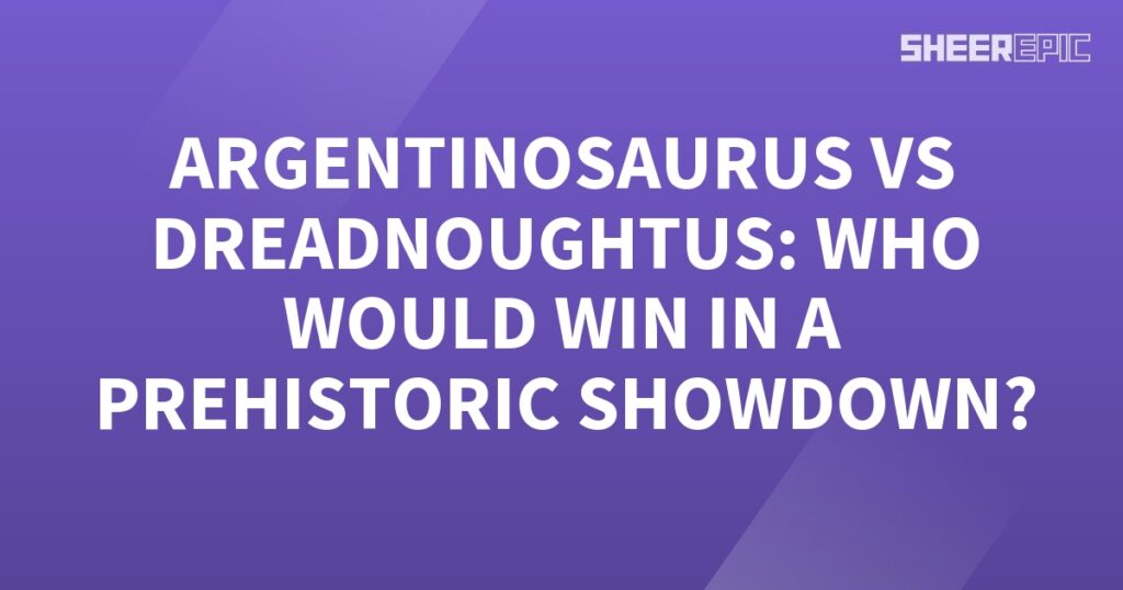 In the ultimate Prehistoric Showdown, the giants of the Mesozoic era, Argentinosaurus and Dreadnoughtus, face off to determine which colossal herbivore would emerge