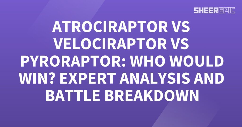 A purple background with the words Atrociraptor vs Velociraptor expert analysis, battle breakdown.