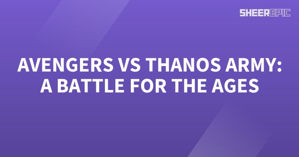 Avengers and Thanos Army engage in a fierce Battle.