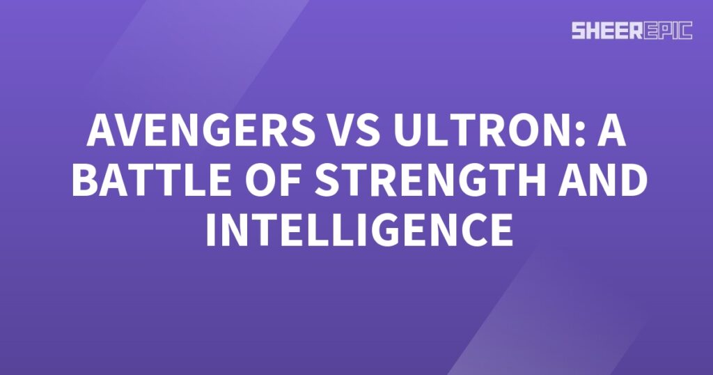 A purple background with the words Avengers vs Ultron - Battle of strength and intelligence.