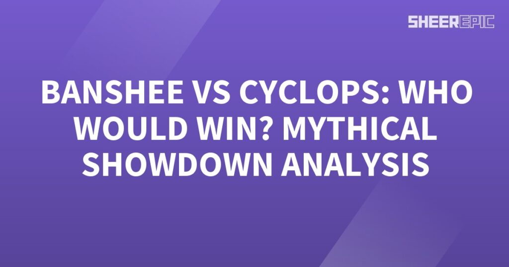 Mythical Showdown Analysis: Banshee vs. Cyclops