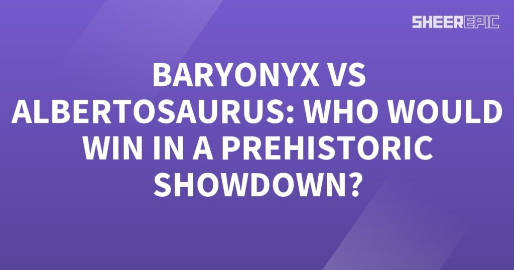 In a fierce prehistoric showdown, who would emerge victorious - the mighty Baryonyx or the formidable Albertosaurus?