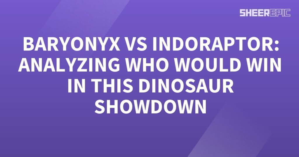 In this dinosaur showdown, we analyze the fight between Baryonyx and Indoraptor to determine who would emerge victorious.