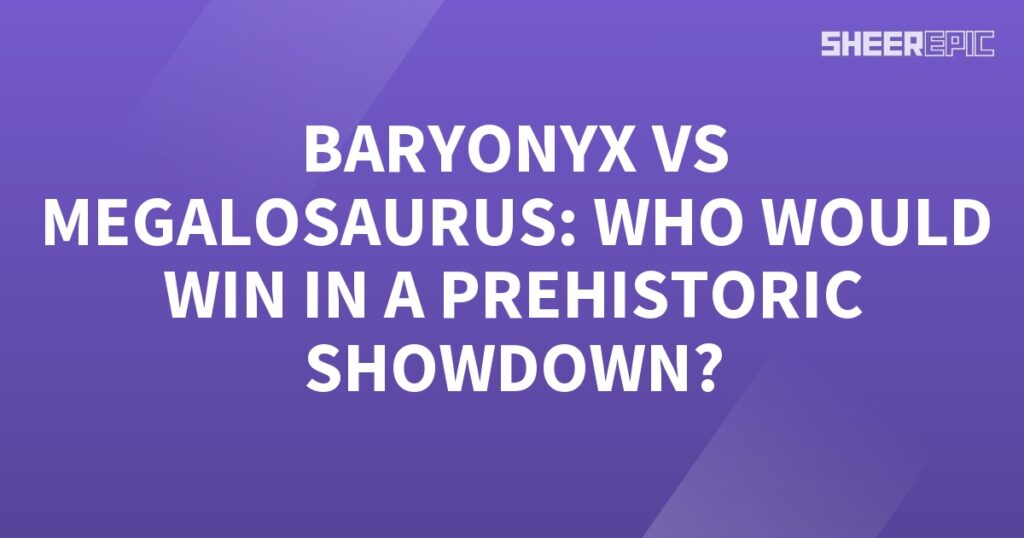 In a thrilling prehistoric showdown, it's the Baryonyx vs. Megalosaurus - who will emerge victorious?