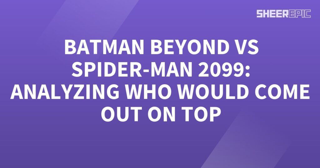 Analyzing the epic clash between Batman Beyond and Spider-Man 2099 to determine who would triumph.