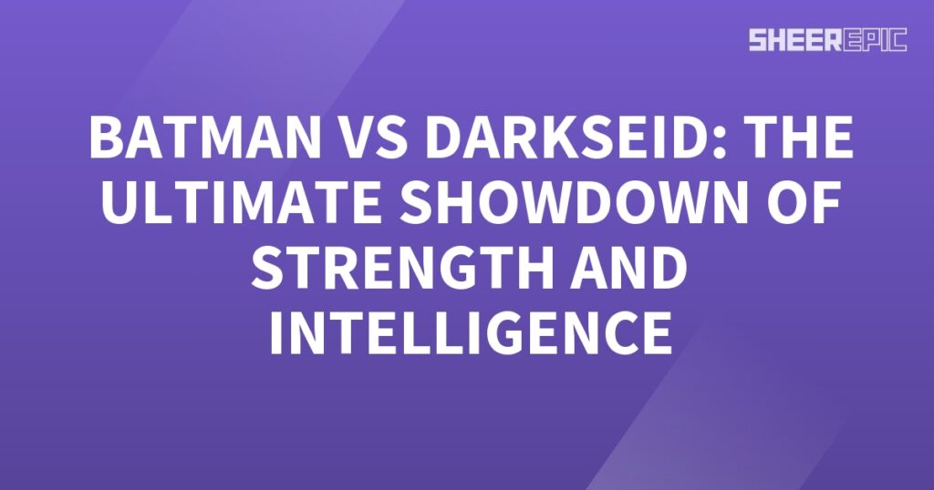 Batman vs Darkseid, the ultimate showdown of strength and intelligence.