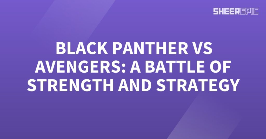 Black Panther joins the Avengers in an epic battle of strength and strategy against their foes.