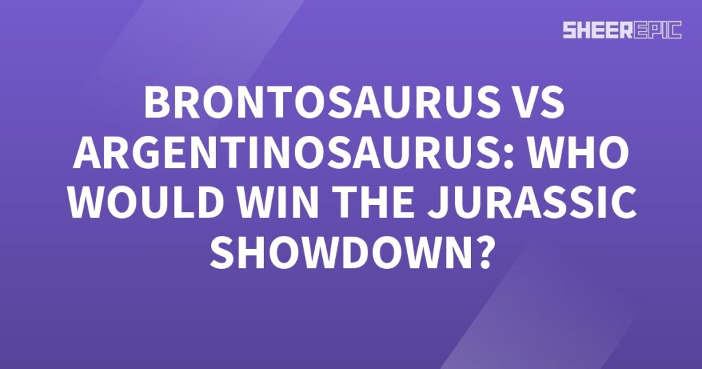 Jurassic Showdown: Argentinosaurus vs Brontosaurus