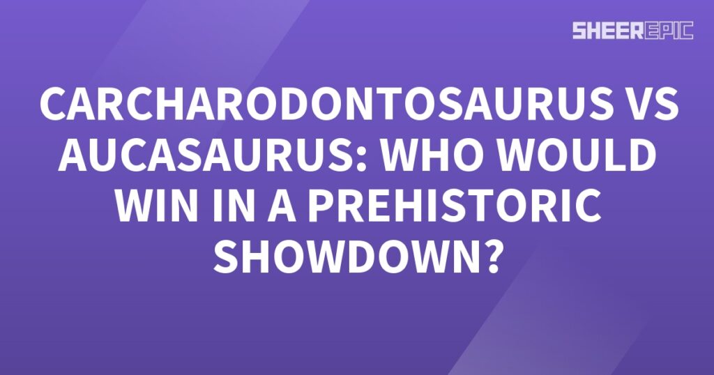 Carcharodontosaurus vs Aucasaurus, the ultimate prehistoric showdown!