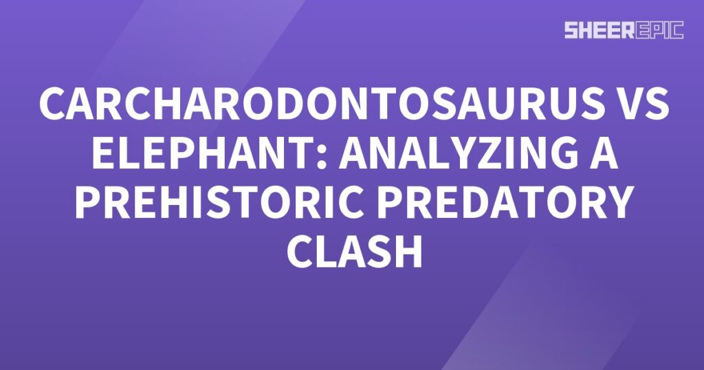 Analyzing the prehistoric clash between a Caradontosaurus and an elephant.