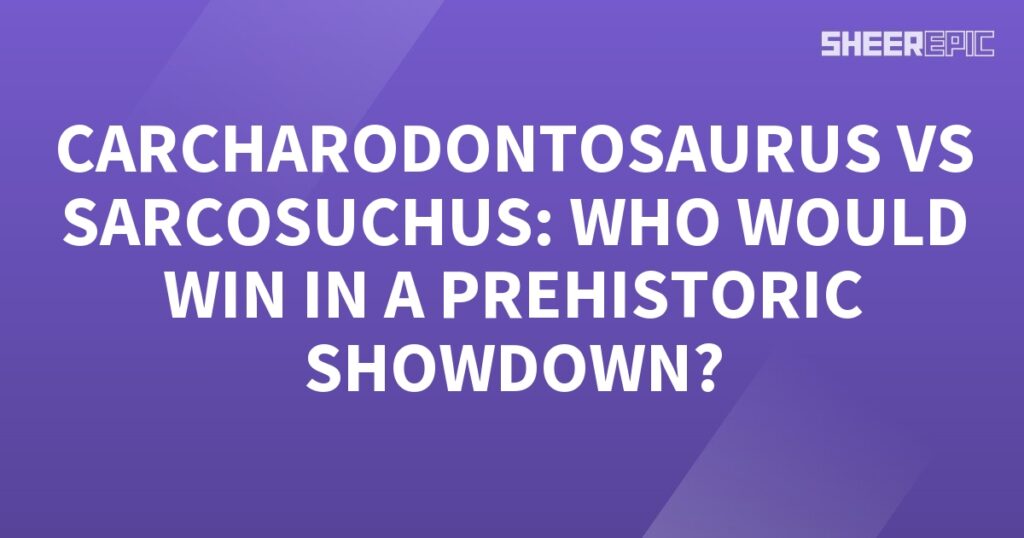 A Prehistoric Showdown with a Carcharodontosaurus against a Sarcosuchus, set on a purple background with white text.