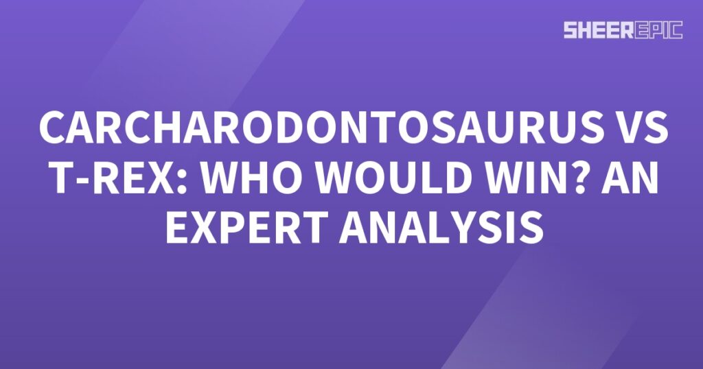 Expert analysis on a Caradontosaurus vs T-Rex showdown: who would win?