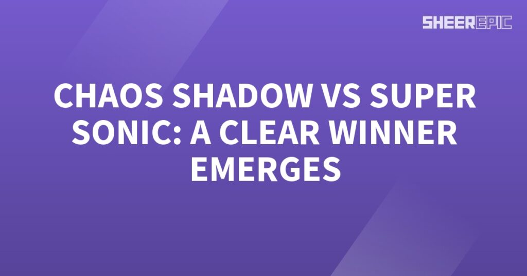 Chaos Shadow and Super Sonic clash in an epic showdown, with one ultimate victor prevailing.