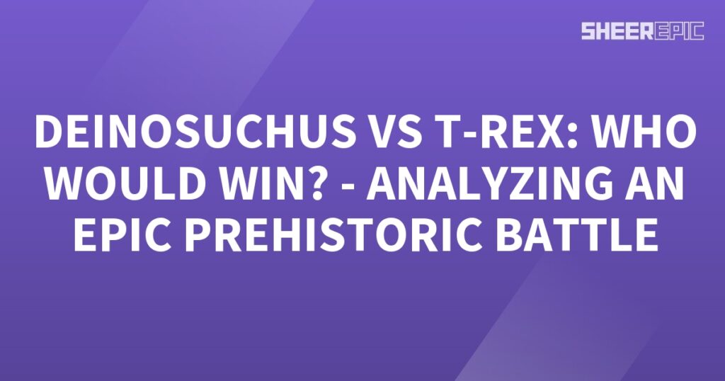 Deinosuchus vs T-Rex: who would win in this epic prehistoric battle?