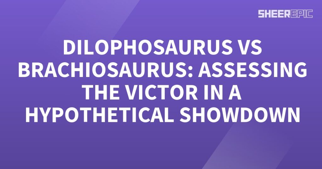 Assessing the Dilophosaurus vs Brachiosaurus Showdown