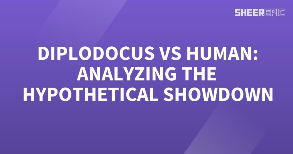 A purple background with the words diplodocus vs human, analyzing the hypothetical showdown.