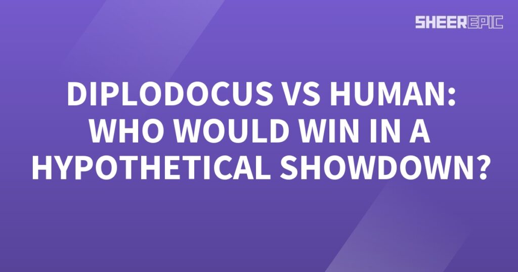 Hypothetical Showdown: Diplodocus vs Human.