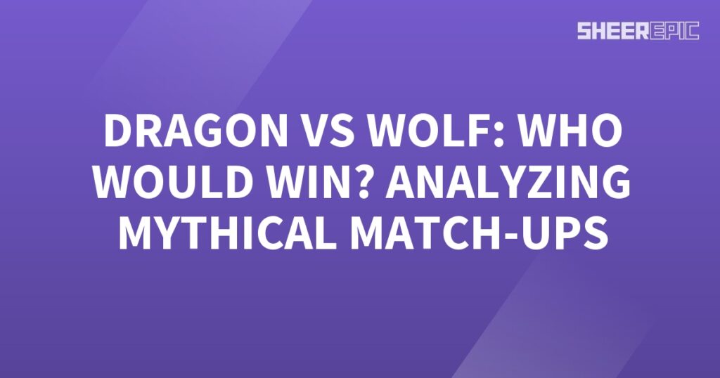 Analyzing mythical matchups, the age-old question of who would win in a battle between a Dragon and a Wolf is explored.