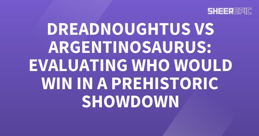 A Prehistoric Showdown featuring the formidable Argentinosaurus and Dreadnoughtus, with a purple background.