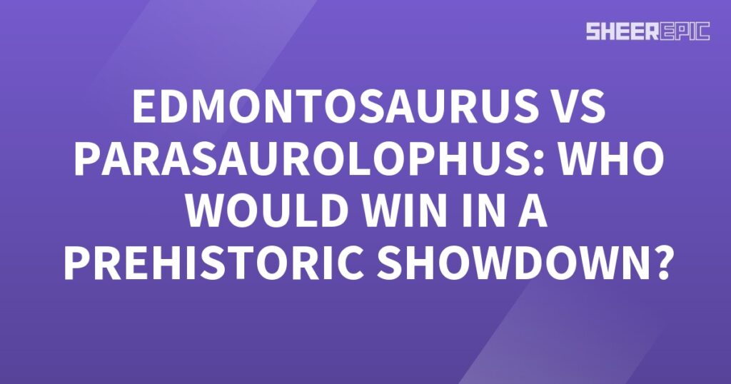 Edmontosaurus and Parasaurolophus are set to face off in an epic prehistoric showdown!