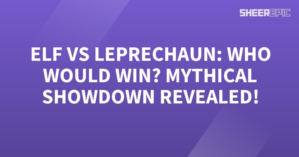 Leprechaun vs Elf: The Ultimate Mythical Showdown Revealed