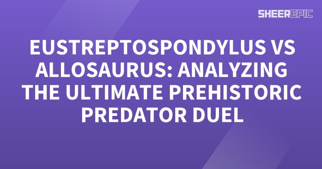 A purple background with the words Eustreptospondylus vs Allosaurus, analyzing the ultimate Prehistoric Predator Duel.