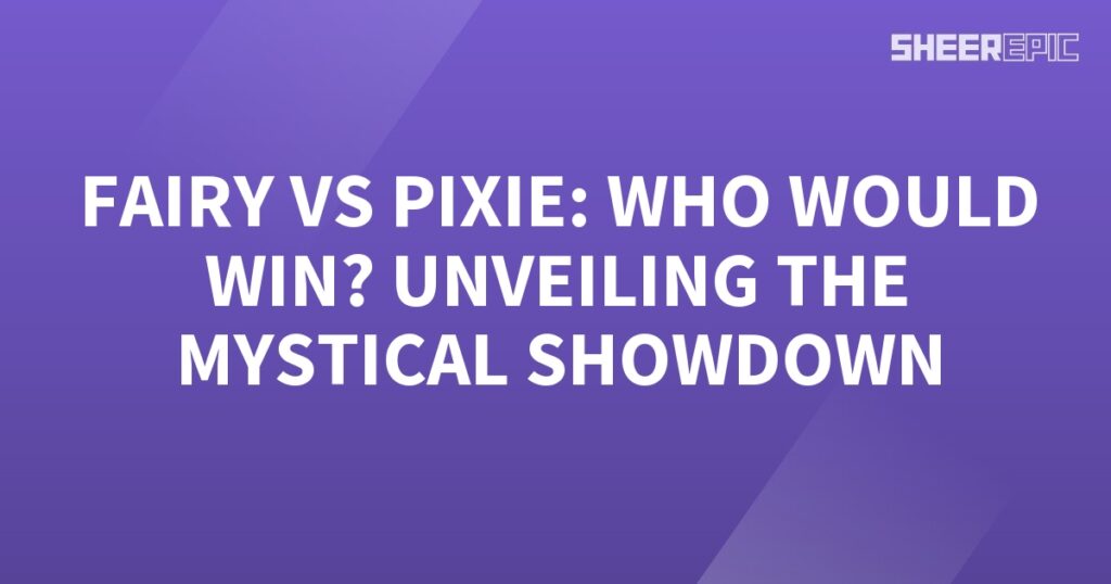 In an epic Mystical Showdown, the Fairy and Pixie face off to determine who will emerge victorious in this magical clash.