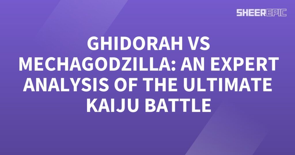 A purple background with the words Ghidorah vs Mechagodzilla, an expert analysis of the Ultimate Kaiju Battle.