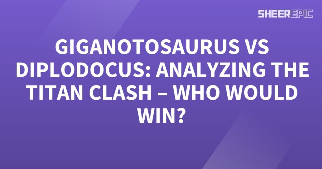 The Titan Clash between Giganotosaurus and Diplodocus: Who would win?