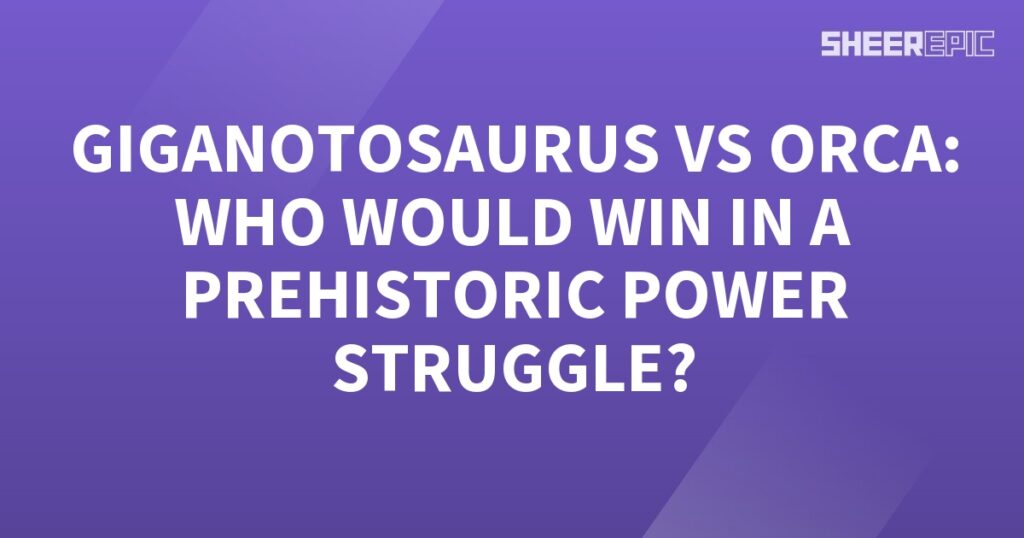 A purple background with white text featuring an Orca in a prehistoric power struggle with a Giganotosaurus.