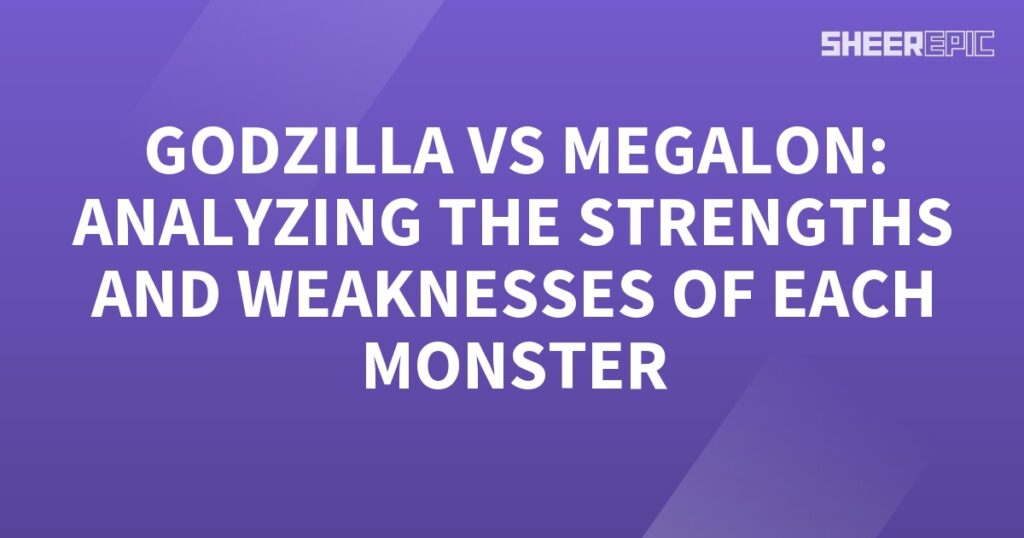 Analyzing the strengths and weaknesses of Godzilla and Megalon in a battle.