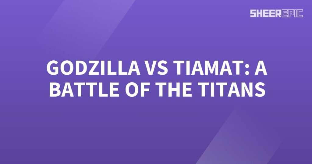 A colossal battle erupts between two titans, Godzilla and Tiamat.