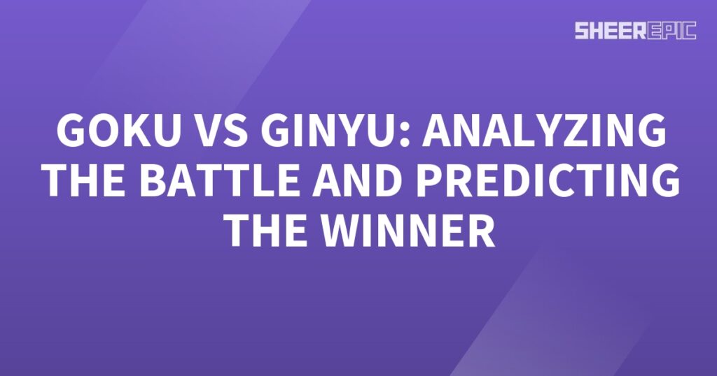 Goku vs Ginyu: Analyzing the Battle and Predicting the Winner.