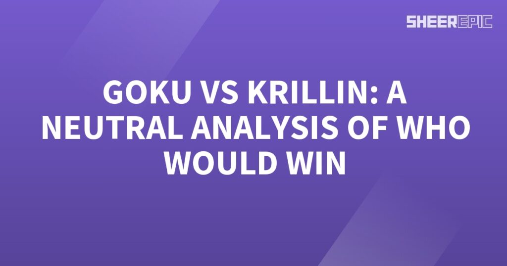 Goku vs Krillin - a neutral analysis of who would win in their epic battle.