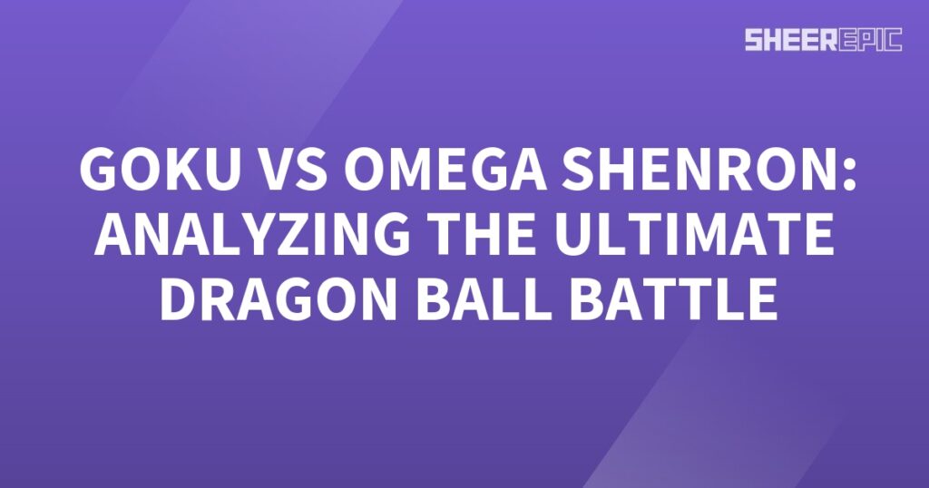 Goku and Omega Shenron engage in the ultimate Dragon Ball battle, offering a riveting analysis of their epic clash.