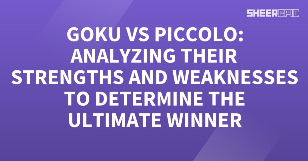 Gogo vs piccolo analyzing their strengths and weaknesses to determine the ultimate winner.