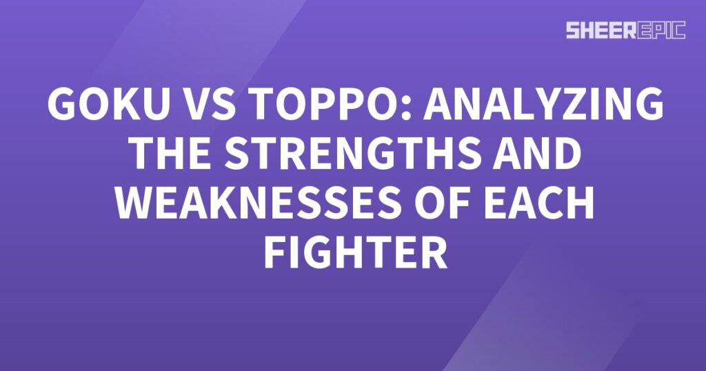 In this analysis, we will compare Goku and Toppo by examining their strengths and weaknesses as fighters.