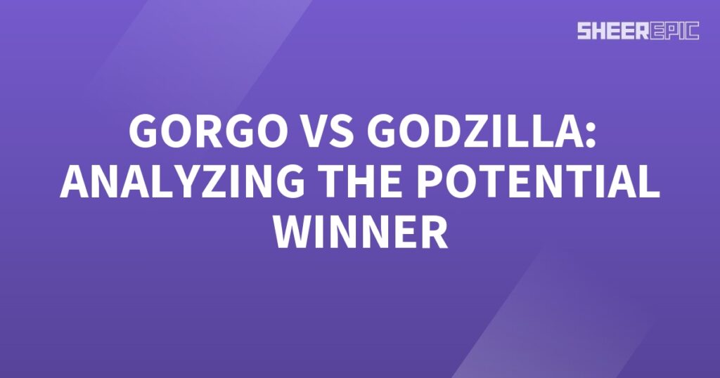 Gorgo vs Godzilla analyzing the potential winner.