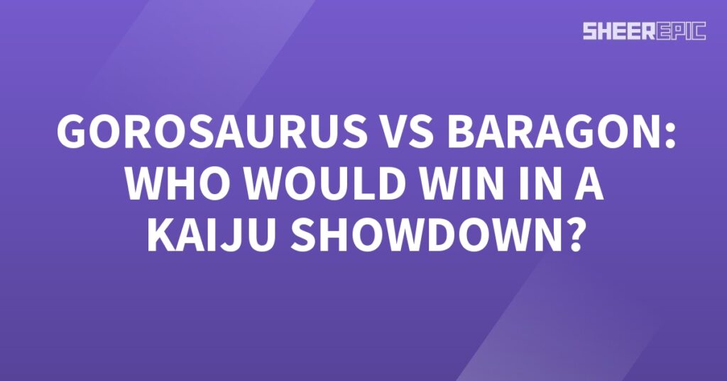 A purple background featuring a Kalu showdown between Gorsaurs and Baragon, questioning who would emerge victorious.